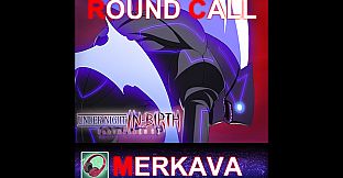 UNDER NIGHT IN-BIRTH ExeLate[st] - Round Call Voice Merkava