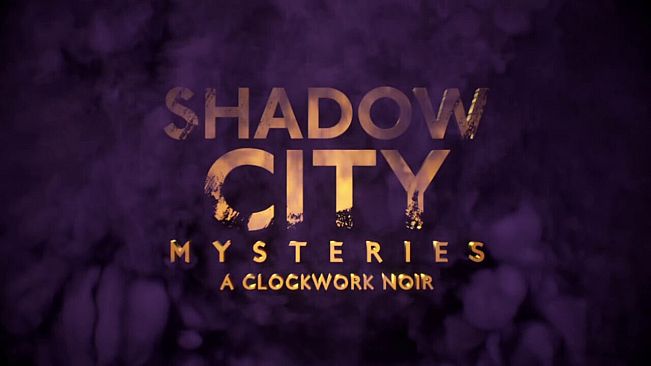 Shadow City Mysteries: A Clockwork Noir