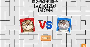 FRIENDSHIP ENDING MAZE