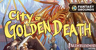 Fantasy Grounds - Pathfinder RPG - Pathfinder Module: City of Golden Death