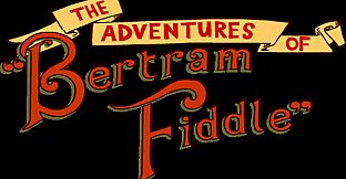 Adventures of Bertram Fiddle 1: A Dreadly Business