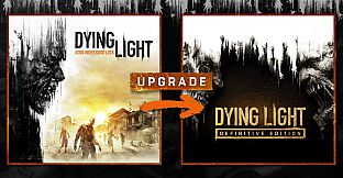 Dying Light - Standard To Definitive Upgrade