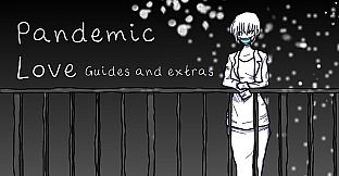 Pandemic Love - Guide and extras