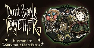 Don't Starve Together: Merrymaker Survivors Chest, Part III