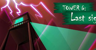 Tower 6: Last Signal