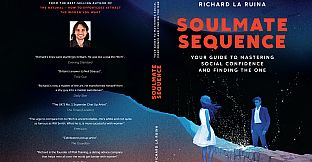 Super Seducer 2 - Book: Soulmate Sequence, Your Guide to Social Confidence and Finding the One