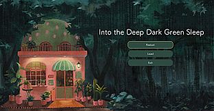 ­Into the Deep Dark Green Sleep