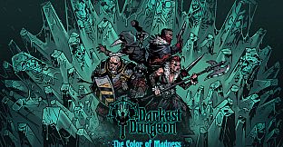 Darkest Dungeon: The Color Of Madness