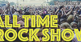 Visual Novel Maker - ALL TIME ROCK SHOW
