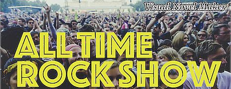 Visual Novel Maker - ALL TIME ROCK SHOW