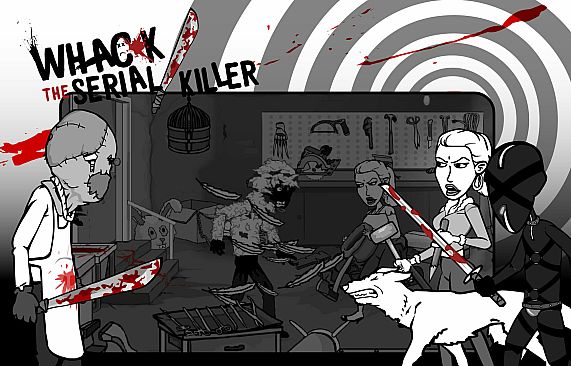 Whack the Serial Killer 20 Ways plus Neighbour, Burglars...