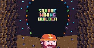 Square Mining Builder