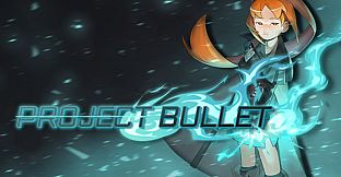 Project Bullet