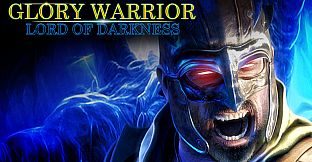 Glory Warrior : Lord of Darkness