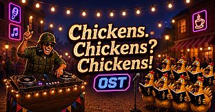 Chickens. Chickens? Chickens! OST