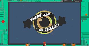 Where Are My Friends?
