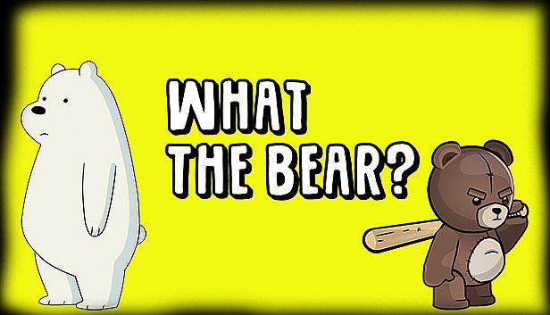 What The Bear?