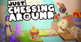 Just Chessing Around