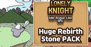 Lonely Knight - Huge Rebirth Stone Pack