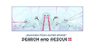 SEARCH AND RESCUE: Snowman From Outer Space