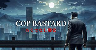 COP BASTARD