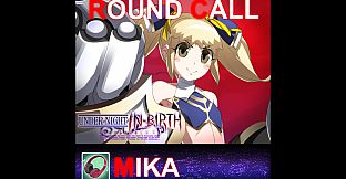 UNDER NIGHT IN-BIRTH ExeLate[st] - Round Call Voice Mika