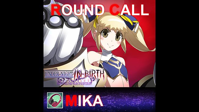 UNDER NIGHT IN-BIRTH ExeLate[st] - Round Call Voice Mika