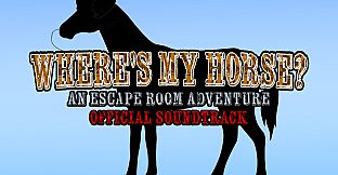 Where's My Horse? An Escape the Room Adventure Soundtrack
