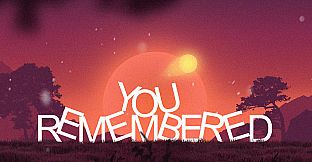 You Remembered