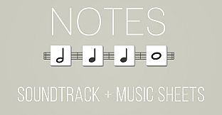NOTES - Soundtrack + Music Sheets