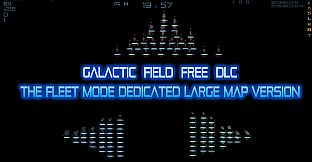 GALACTIC FIELD FREE DLC : Fleet Mode Dedicated Large Map Version