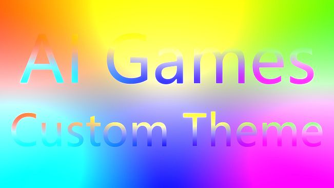 AI Games - Custom Theme