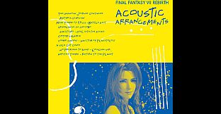 FINAL FANTASY VII REBIRTH ACOUSTIC ARRANGEMENTS