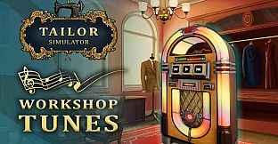 Tailor Simulator - Workshop Tunes