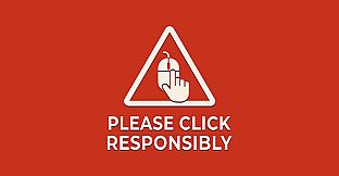 Please Click Responsibly