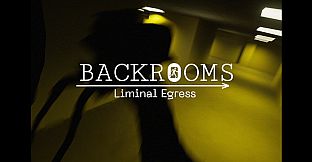 Backrooms: Liminal Egress