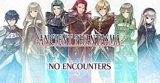 No Encounters - Ancient Phantasma