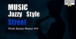 Pixel Game Maker MV - MUSIC Jazzy Style Street