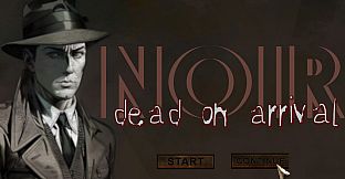 Noir : Dead On Arrival