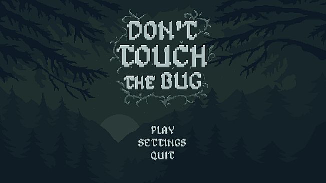 Don’t Touch the Bug