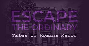 Escape The Ordinary: Tales of Romina Manor