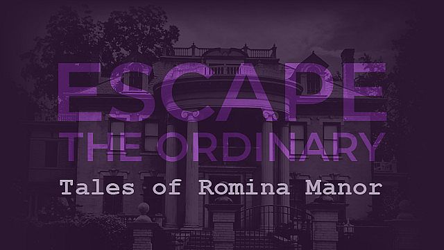 Escape The Ordinary: Tales of Romina Manor