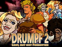 Drumpf 2: Lost, But Not Forgotten!