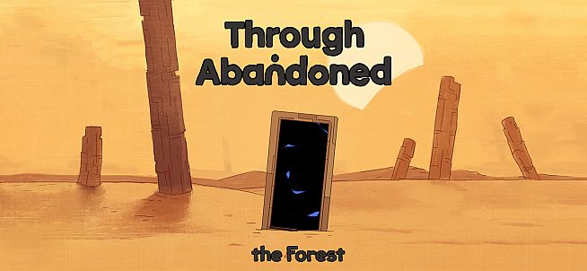 Through Abandoned: The Forest