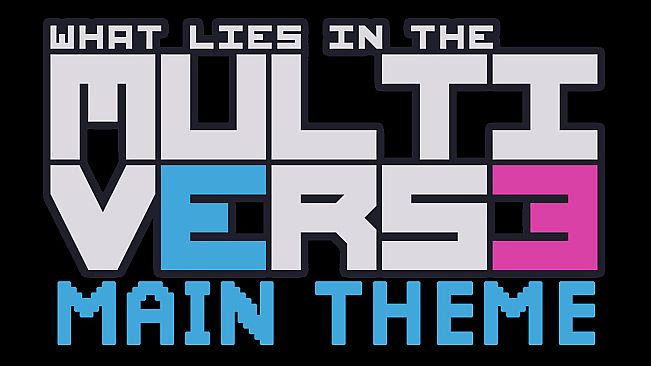 What Lies in the Multiverse - Main Theme