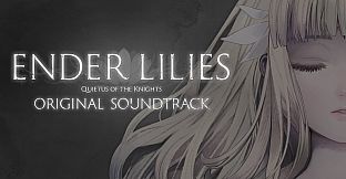ENDER LILIES: Quietus of the Knights Original Soundtrack