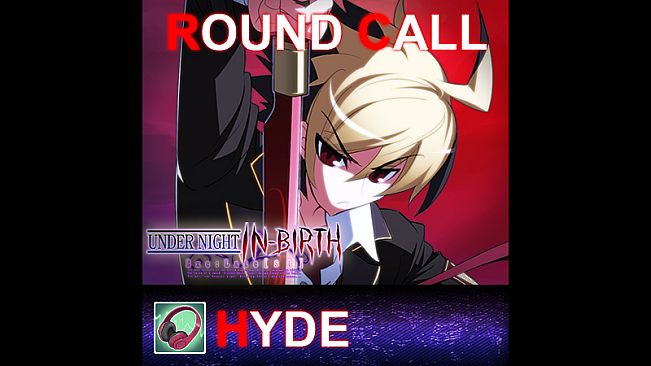 UNDER NIGHT IN-BIRTH ExeLate[st] - Round Call Voice Hyde