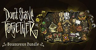 Don't Starve Together: Bounteous Bundle