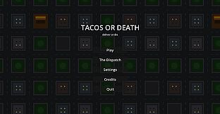Tacos or Death