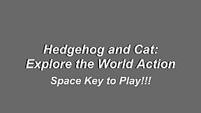 Hedgehog and Cat: Explore the World Action